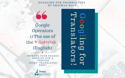 Googling for Translators: The asterisk sign “Advanced Search Tips For Translators